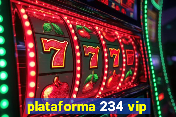 plataforma 234 vip